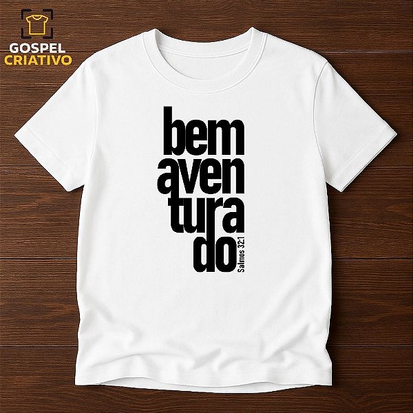 Camiseta Cristã Evangélica Bem Aventurado
