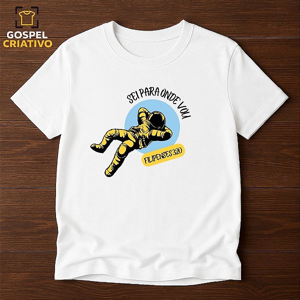 Camiseta Cristã Evangélica Sei Para Onde Vou