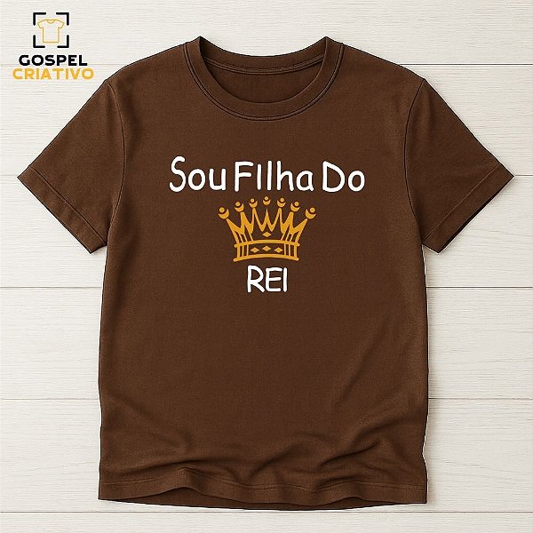 Camiseta Cristã Evangélica Sou Filha do Rei