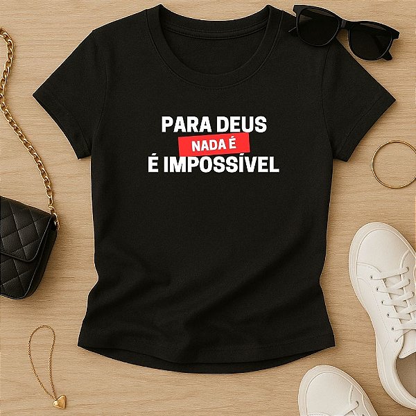 Baby Look Feminina Cristã Nada é Impossivel