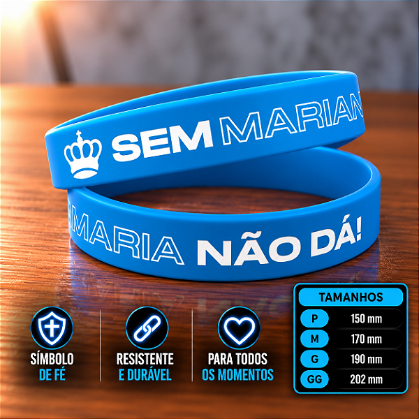 SEM MARIA NÃO DÁ - Azul Clara