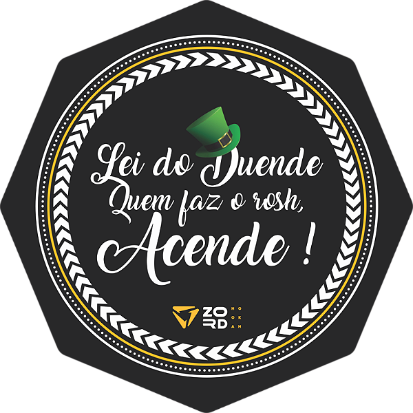 Tapete Zord Frases - Lei do Duende Quem Faz o Rosh Acende