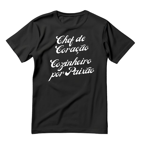 Camiseta Chef de Coração Cozinheiro por Paixão - Dr Chef