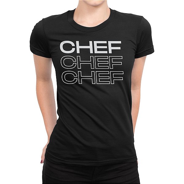 Camiseta Feminina Chef de Cozinha Chef Chef Chef - Dr Chef
