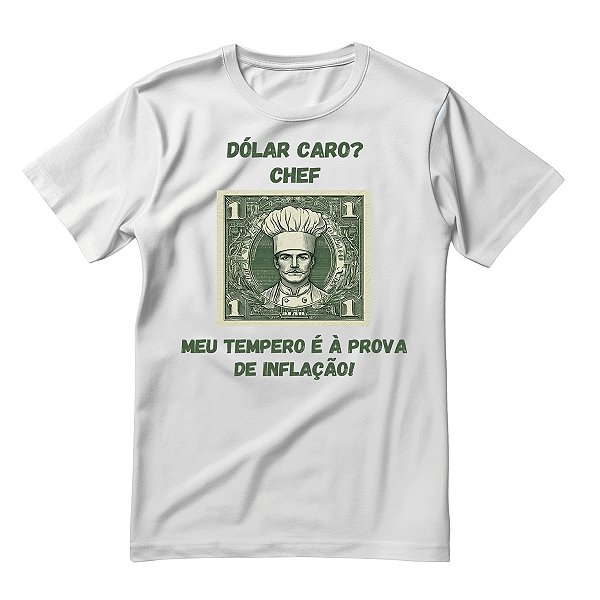 Camiseta Chef de Cozinha Dólar Caro - Dr Chef