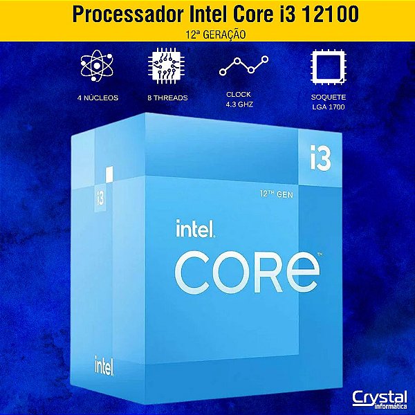 Processador Intel Core i3 12100 12ª Geração, 3.3GHz, 4.3GHz Turbo, 4-Cores 8-Threads, LGA 1700, Com Cooler, BX8071512100