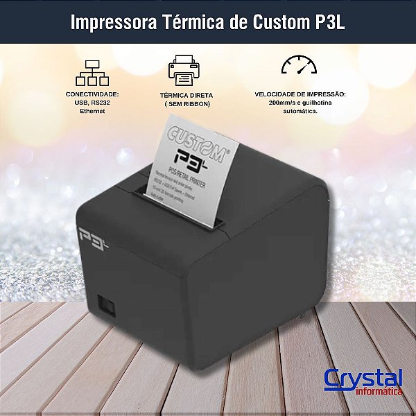 Impressora Térmica de Custom P3L USB, Ethernet e Serial com Guilhotina