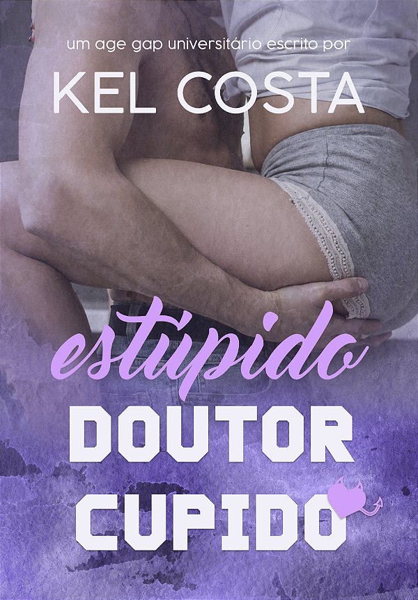 ESTÚPIDO DOUTOR CUPIDO - UNI 50K