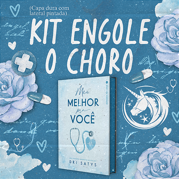 KIT ENGOLE O CHORO - MEU MELHOR PRA VOCÊ CAPA DURA