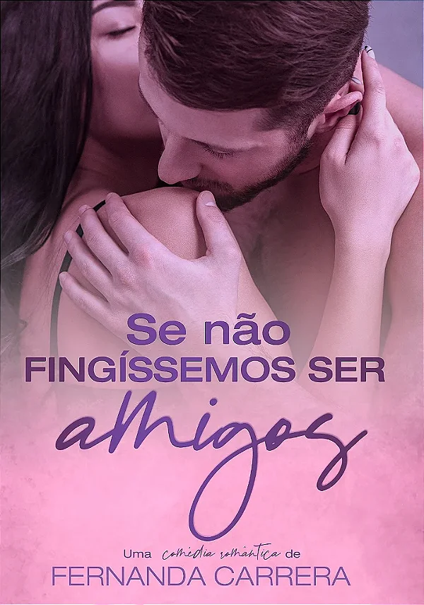 SE NÃO FINGÍSSEMOS SER AMIGOS - UNI 60K 🥳