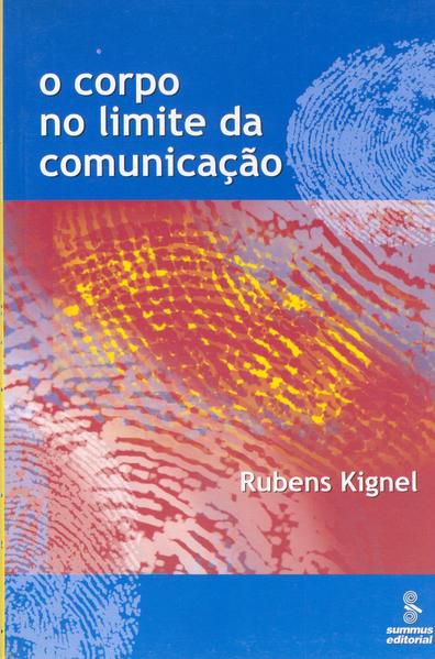O CORPO NO LIMITE DA COMUNICAÇÃO