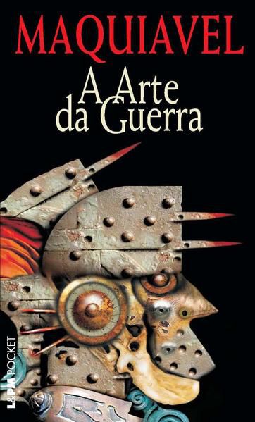 A ARTE DA GUERRA (MAQUIAVEL) - VOL. 676