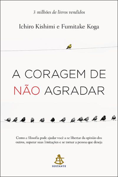 A CORAGEM DE NÃO AGRADAR