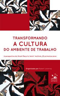 TRANSFORMANDO A CULTURA DO AMBIENTE DE TRABALHO