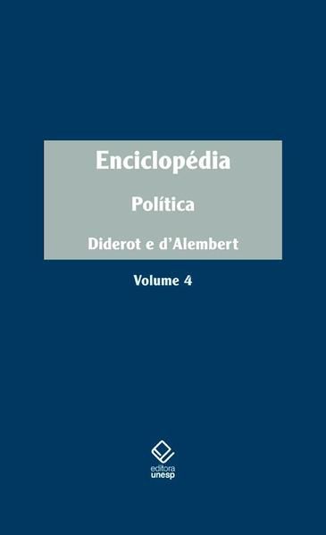 ENCICLOPÉDIA, OU DICIONÁRIO RAZOADO DAS CIÊNCIAS, DAS ARTES E DOS OFÍCIOS - VOL. 4