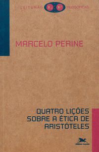 QUATRO LIÇÕES SOBRE A ÉTICA DE ARISTÓTELES