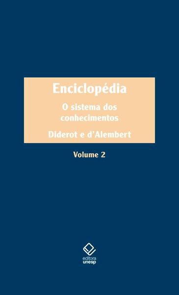 ENCICLOPÉDIA, OU DICIONÁRIO RAZOADO DAS CIÊNCIAS, DAS ARTES E DOS OFÍCIOS - VOL. 2
