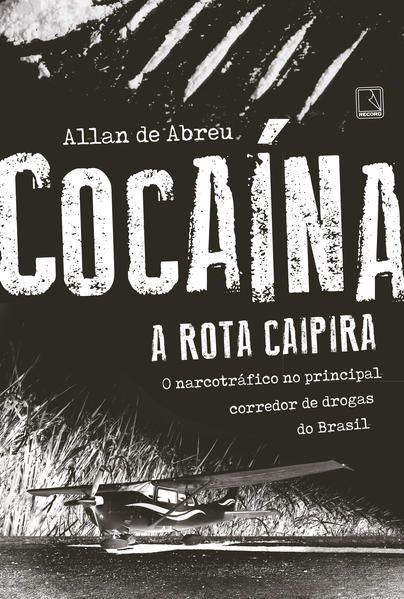COCAÍNA: A ROTA CAIPIRA