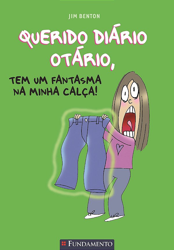 QUERIDO DIÁRIO OTÁRIO: TEM UM FANTASMA NA MINHA CALÇA!