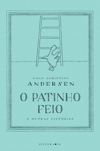 O PATINHO FEIO E OUTRAS HISTÓRIAS