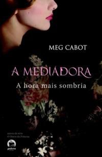 A MEDIADORA: HORA MAIS SOMBRIA (VOL. 4) - VOL. 4