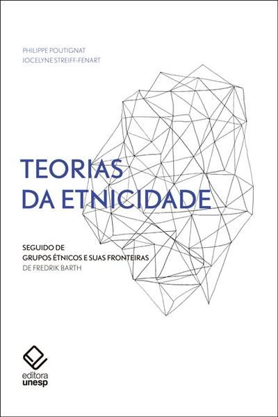 TEORIAS DA ETNICIDADE - 2ª EDIÇÃO