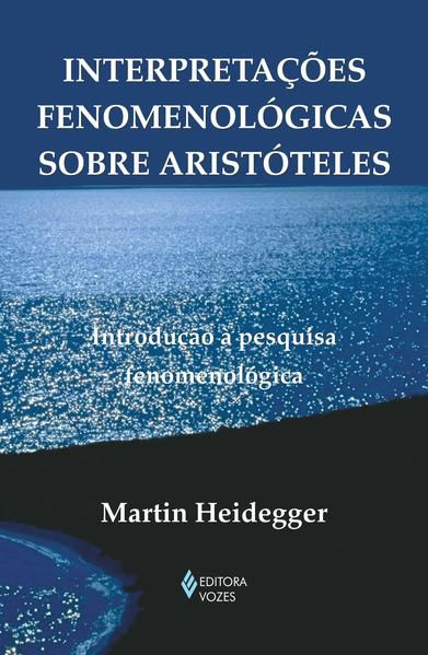 INTERPRETAÇÕES FENOMENOLÓGICAS SOBRE ARISTÓTELES