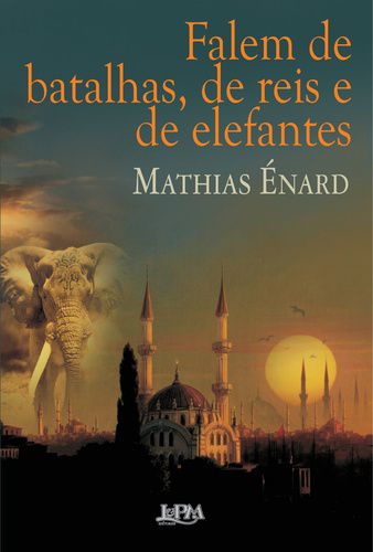 FALEM DE BATALHAS, DE REIS E DE ELEFANTES