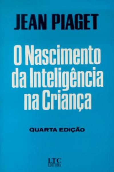 O NASCIMENTO DA INTELIGÊNCIA NA CRIANÇA