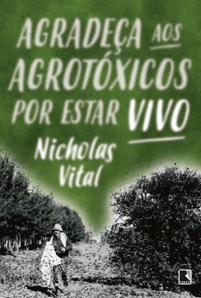 AGRADEÇA AOS AGROTÓXICOS POR ESTAR VIVO
