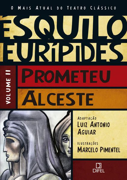 PROMETEU/ALCESTE (VOL.2 O MAIS ATUAL DO TEATRO CLÁSSICO) - VOL. 2