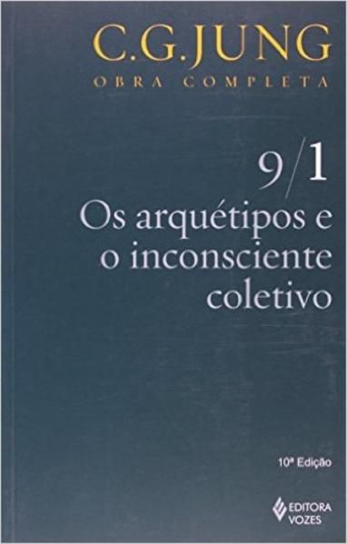 ARQUÉTIPOS E O INCONSCIENTE COLETIVO VOL. 9/1 - VOL. 91