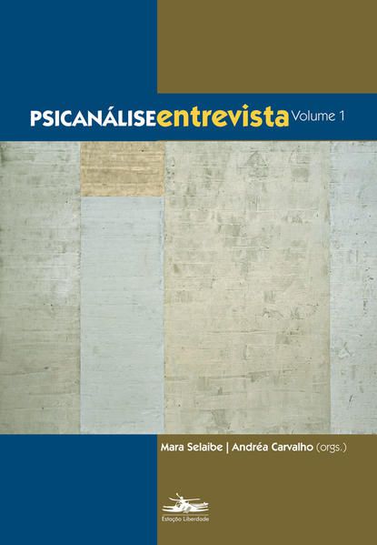 PSICANÁLISE ENTREVISTA - VOLUME 1