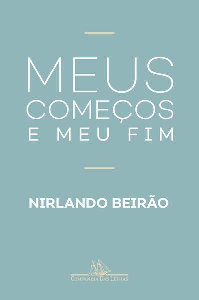 MEUS COMEÇOS E MEU FIM