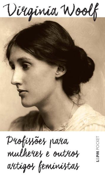 PROFISSÕES PARA MULHERES E OUTROS ARTIGOS FEMINISTAS - VOL. 1032