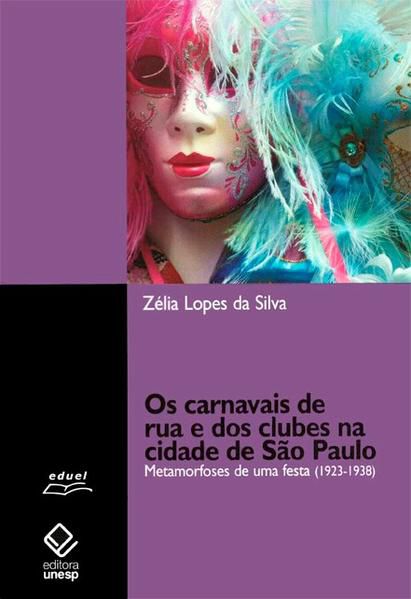 OS CARNAVAIS DE RUA E DOS CLUBES NA CIDADE DE SÃO PAULO