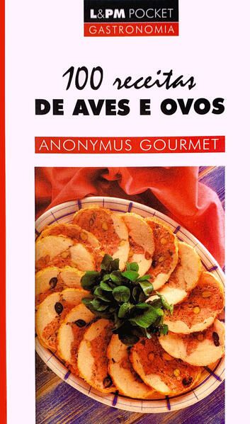 100 RECEITAS DE AVES E OVOS - VOL. 510