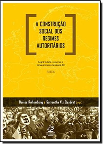 A CONSTRUÇÃO SOCIAL DOS REGIMES AUTORITÁRIOS: LEGITIMIDADE, CONSENSO E CONSENTIMENTO NO SÉCULO XX -