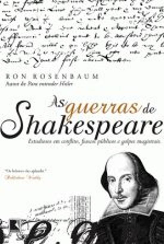 AS GUERRAS DE SHAKESPEARE: ESTUDIOSOS EM CONFLITO, FIASCOS PÚBLICOS E GOLPES MAGISTRAIS