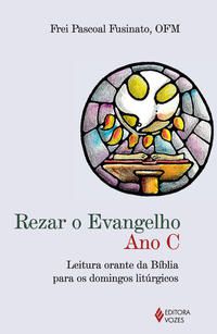 REZAR O EVANGELHO - ANO C