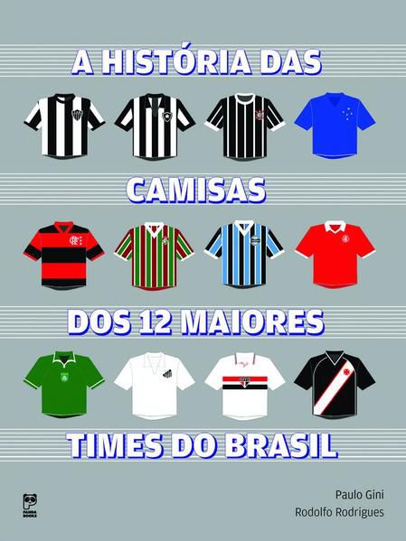 A HISTÓRIA DAS CAMISAS DOS 12 MAIORES TIMES DO BRASIL