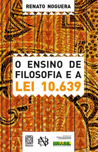 O ENSINO DE FILOSOFIA E A LEI 10639