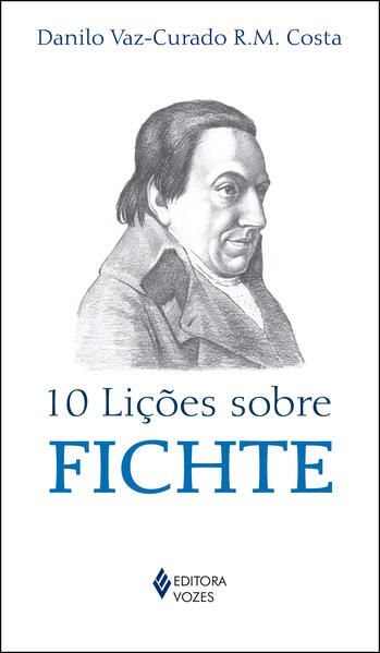 10 LIÇÕES SOBRE FICHTE