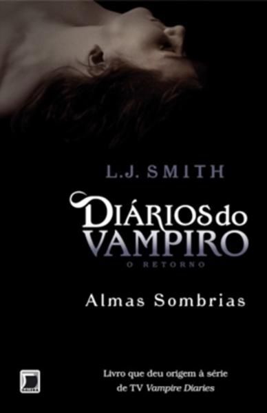 DIÁRIOS DO VAMPIRO – O RETORNO - ALMAS SOMBRIAS (VOL. 2) - VOL. 2