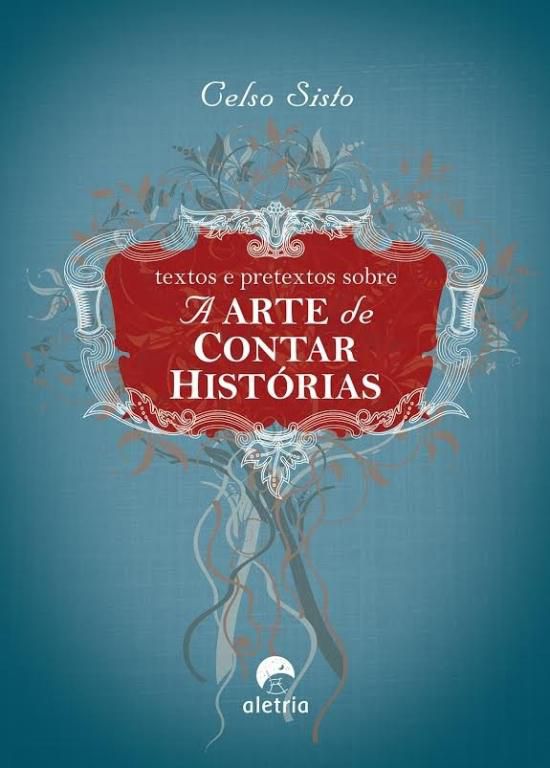 TEXTOS E PRETEXTOS SOBRE A ARTE DE CONTAR HISTÓRIAS