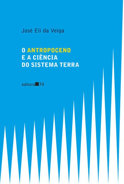 O ANTROPOCENO E A CIÊNCIA DO SISTEMA TERRA