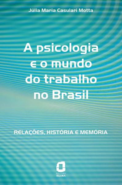 A PSICOLOGIA E O MUNDO DO TRABALHO NO BRASIL