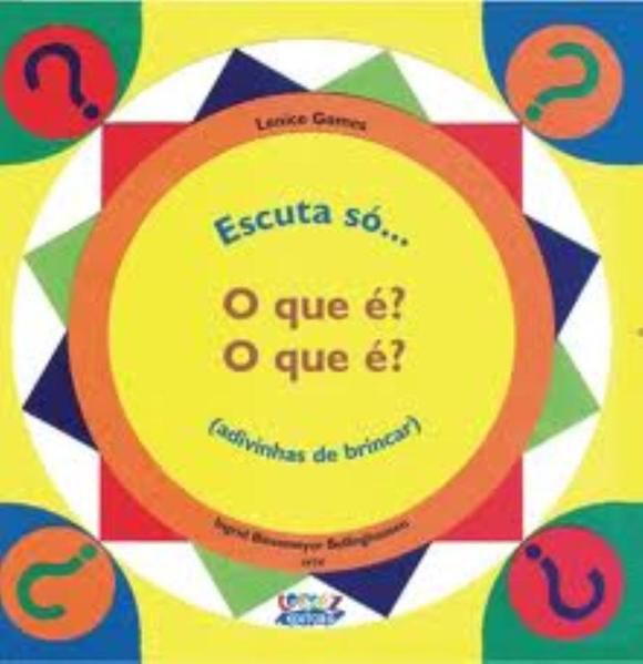 ESCUTA SÓ... O QUE É? O QUE É? (ADVINHAS DE BRINCAR)