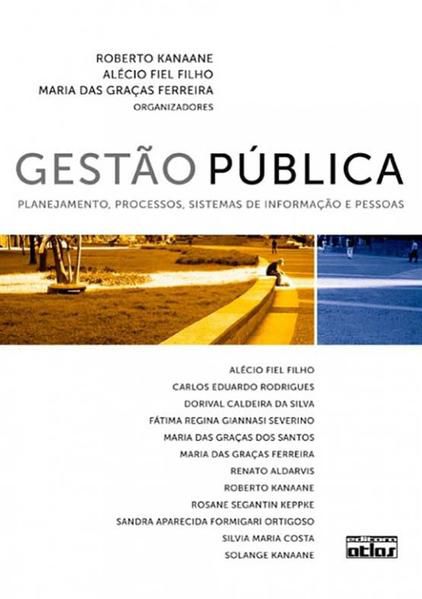 GESTÃO PÚBLICA: PLANEJAMENTO, PROCESSOS, SISTEMAS DE INFORMAÇÃO E PESSOAS