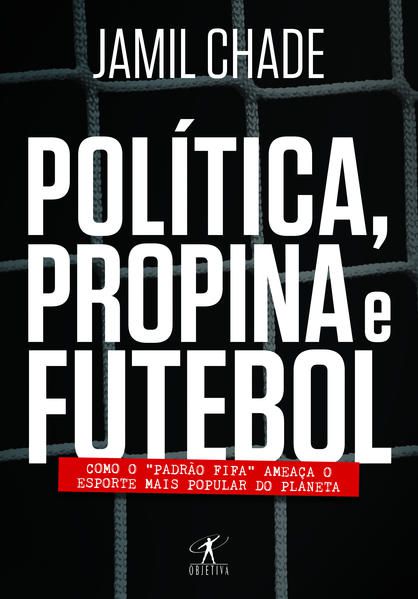 POLÍTICA, PROPINA E FUTEBOL